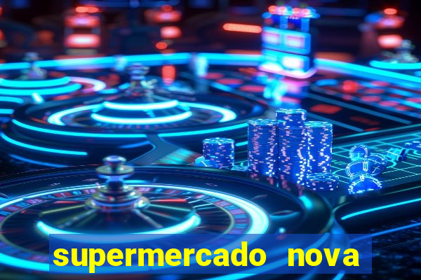 supermercado nova gera  o vila cisper